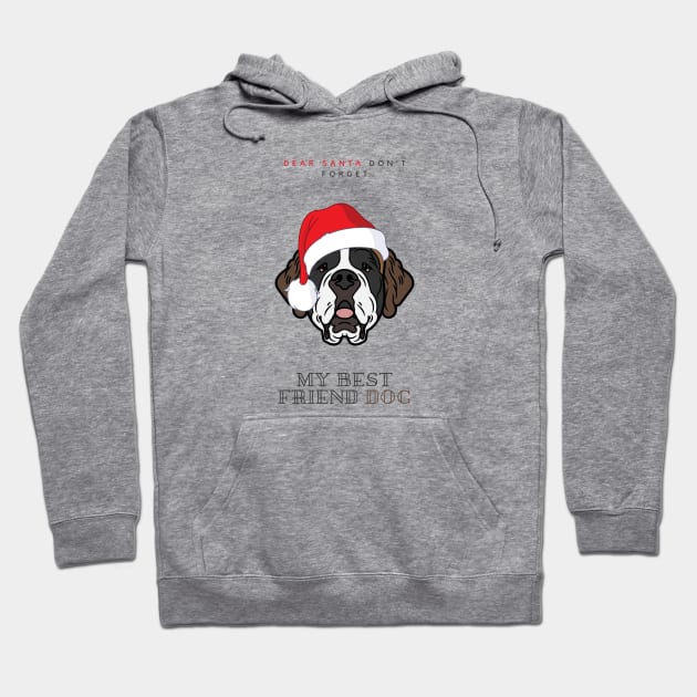 Merry Christmas Santa Dont Forget My Best Friend Dog Saint Bernard Hoodie by Seasonal Dogs